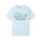 Good Morning Better Than An Alarm Clock - T-Shirt