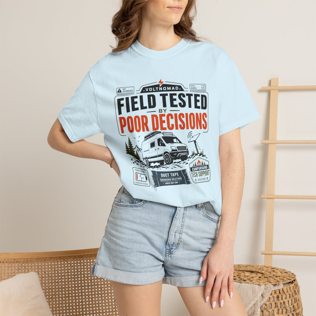 Field Tested By Poor Decisions - T-Shirt