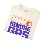 User Agreement I May Ignore Gps - T-Shirt