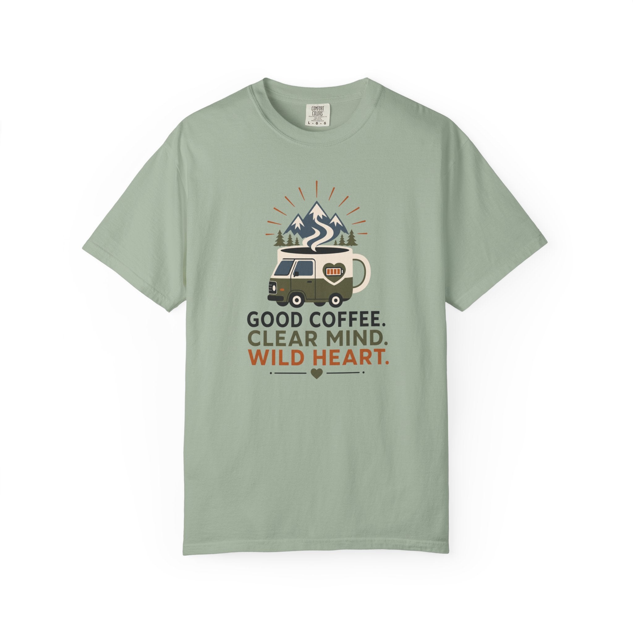 Good Coffee Clear Mind Wild Heart - T-Shirt