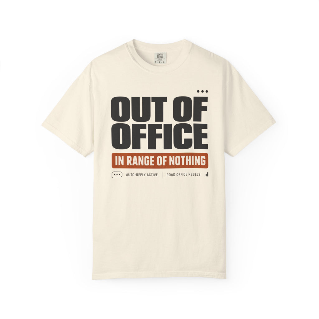 Out Of Office In Range Of Nothing - T-Shirt