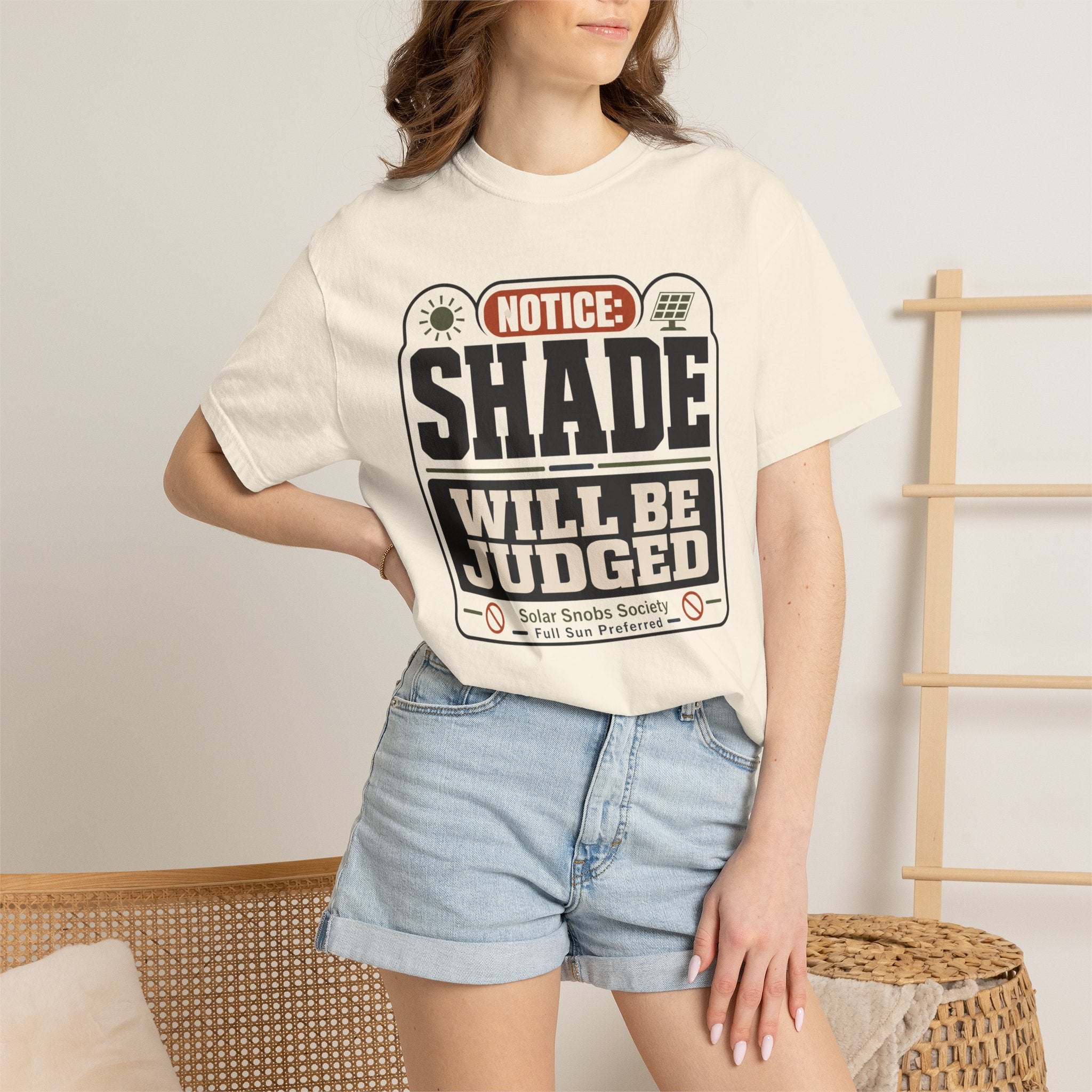 Notice Shade Will Be Judged - T-Shirt