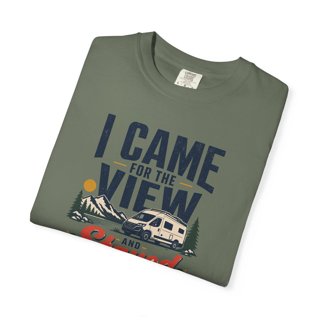I Came For The View And Stayed Because The Van Was Level - T-Shirt