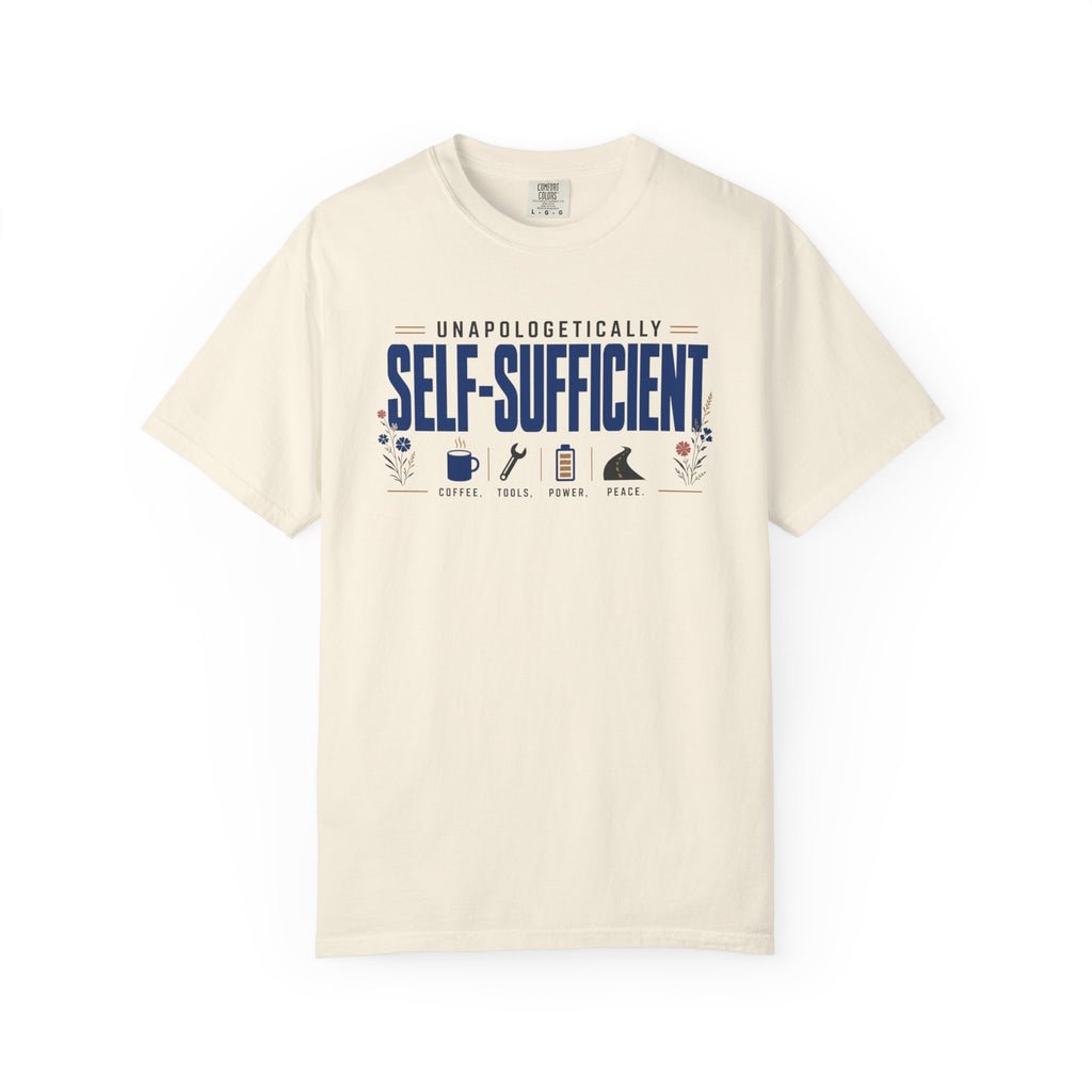 Unapologetically Self Sufficient - T-Shirt