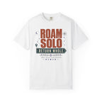 Roam Solo Return Whole - T-Shirt