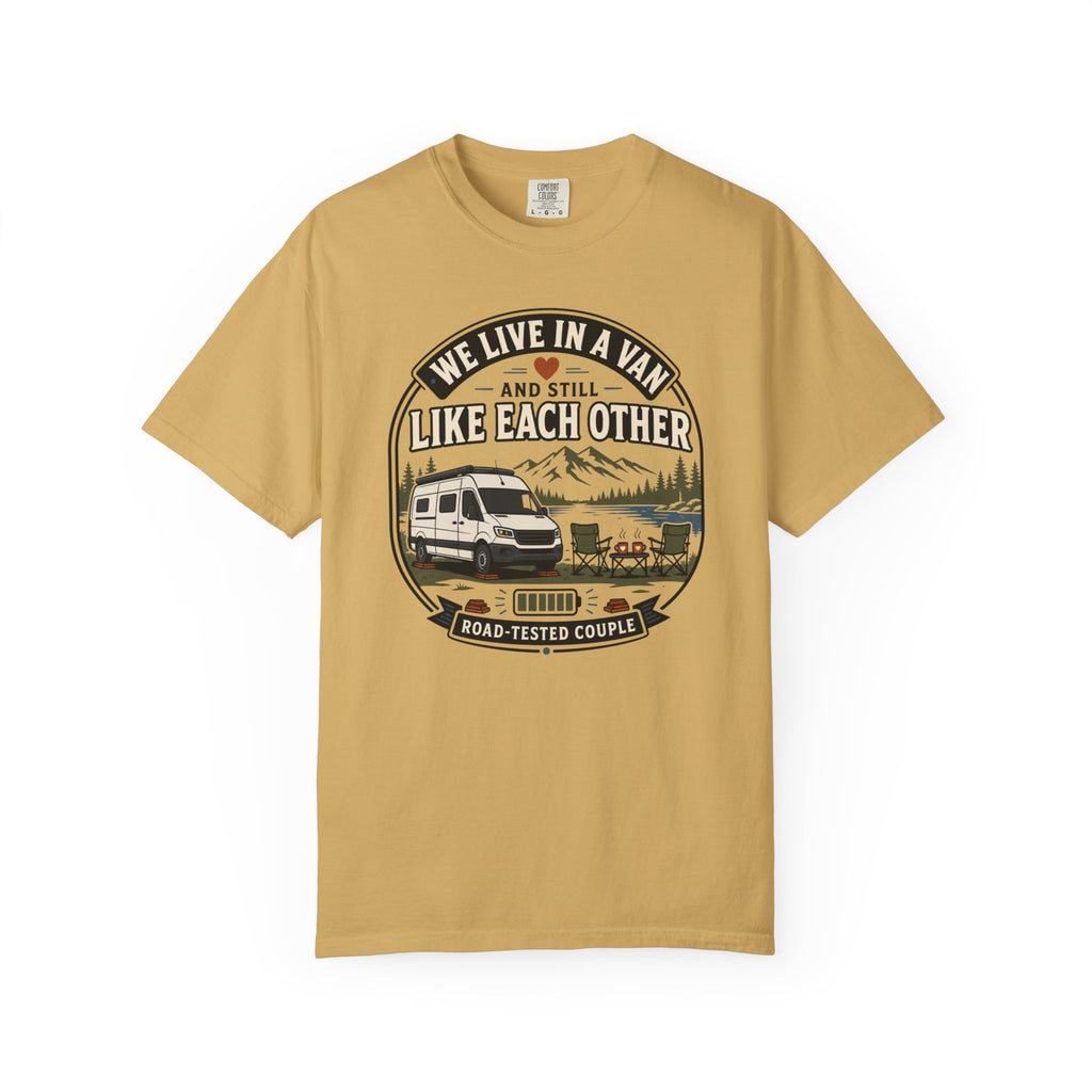 We Live In A Van And Still Like Each Other - T-Shirt