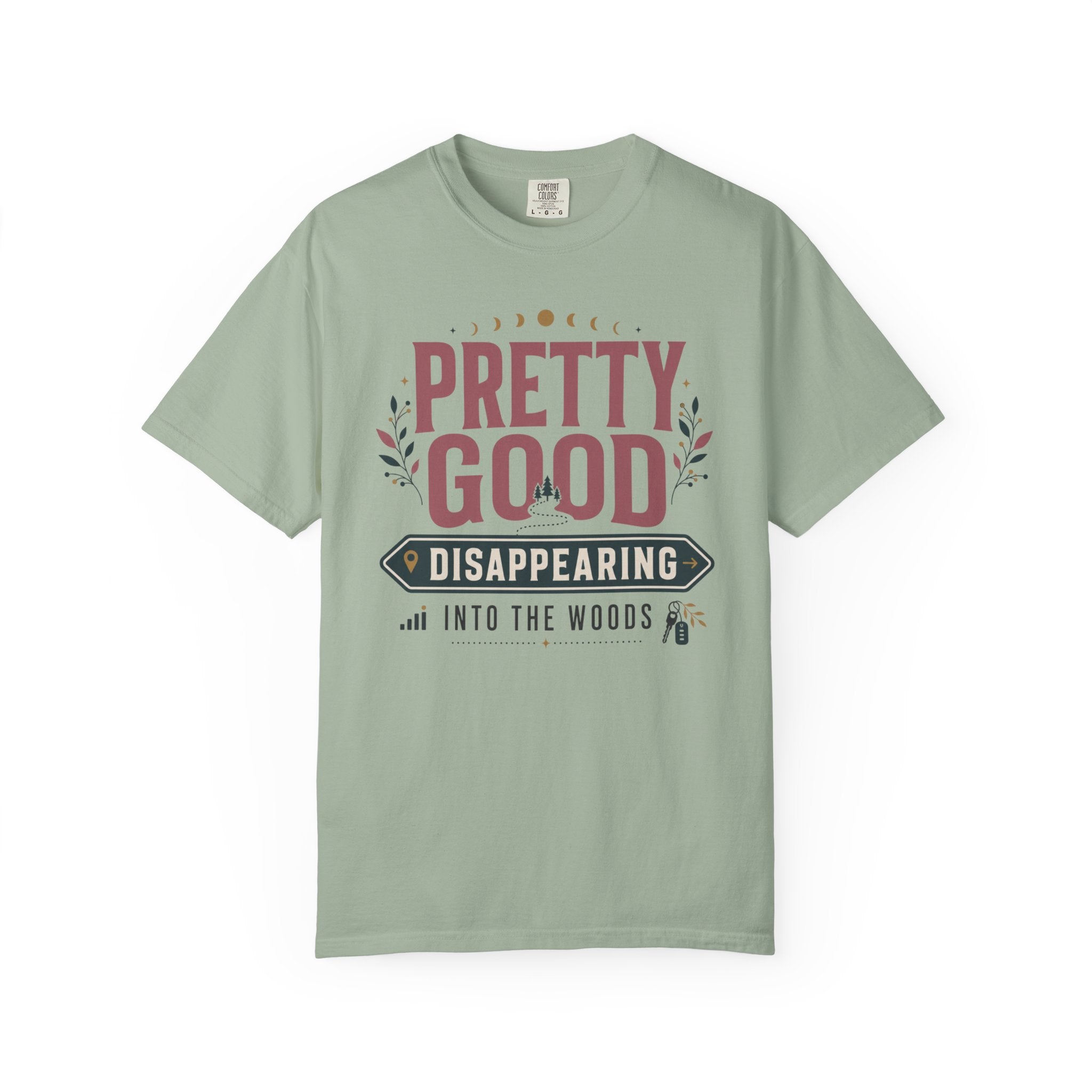 Pretty Good At Disappearing Into The Woods - T-Shirt