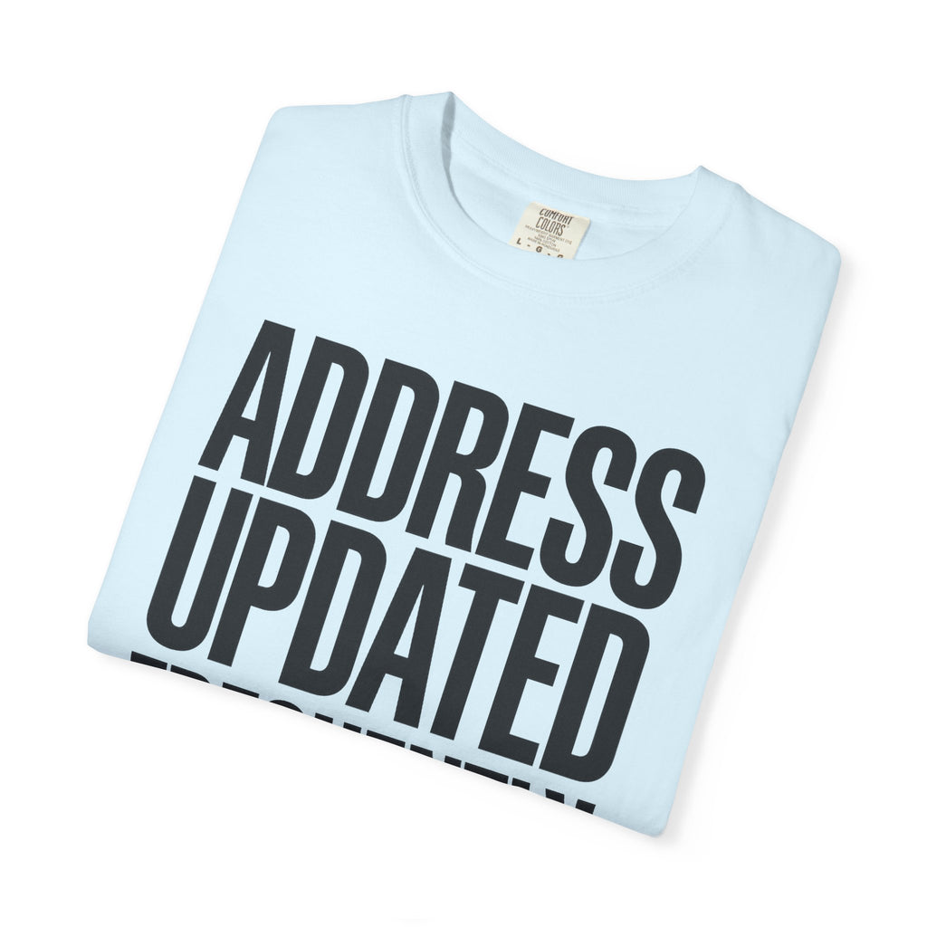 Address Updated Frequently - T-Shirt