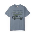 Some Upgrades Aren't Digital - T-Shirt
