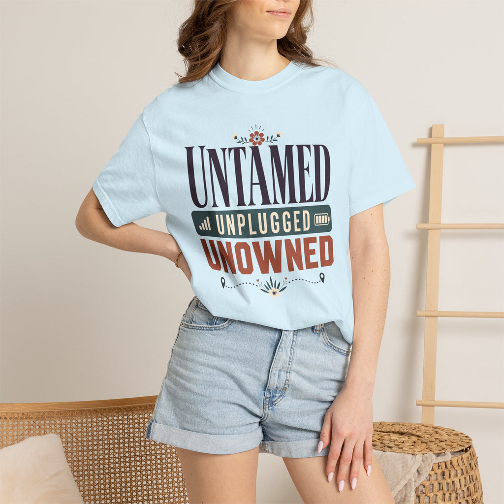 Untamed Unplugged Unowned - T-Shirt