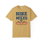 Hike The Miles Earn The Chair - T-Shirt