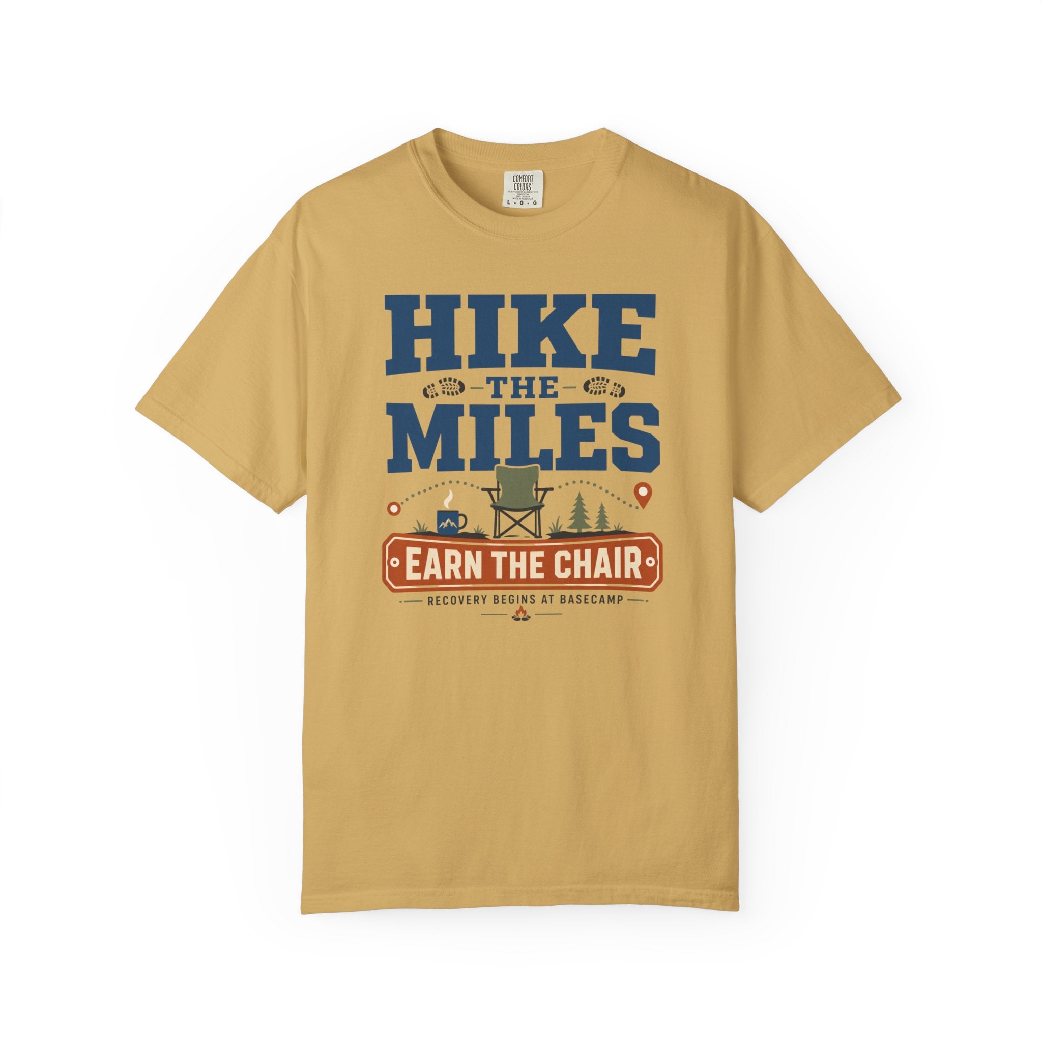 Hike The Miles Earn The Chair - T-Shirt
