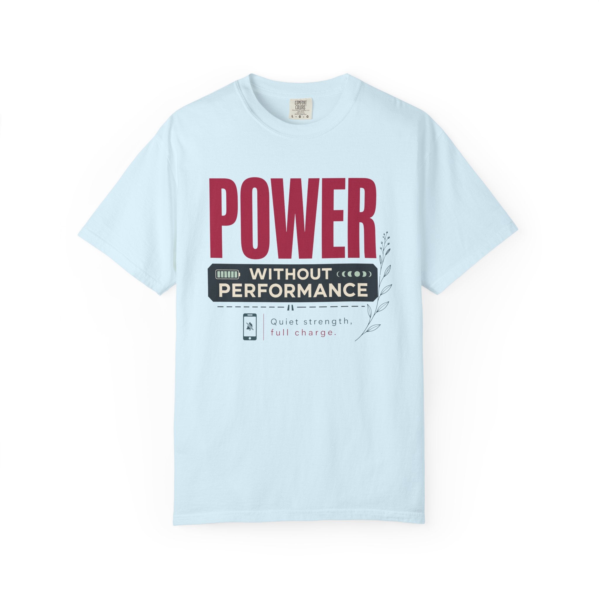 Power Without Performance - T-Shirt