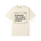 Running The Latest Version Of MySelf - T-Shirt