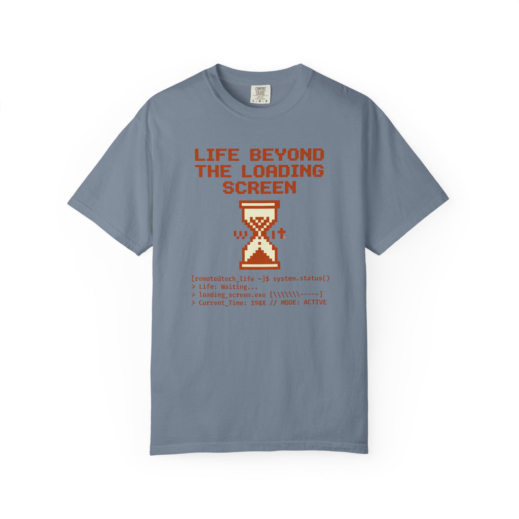Life Beyond The Loading Screen - T-Shirt