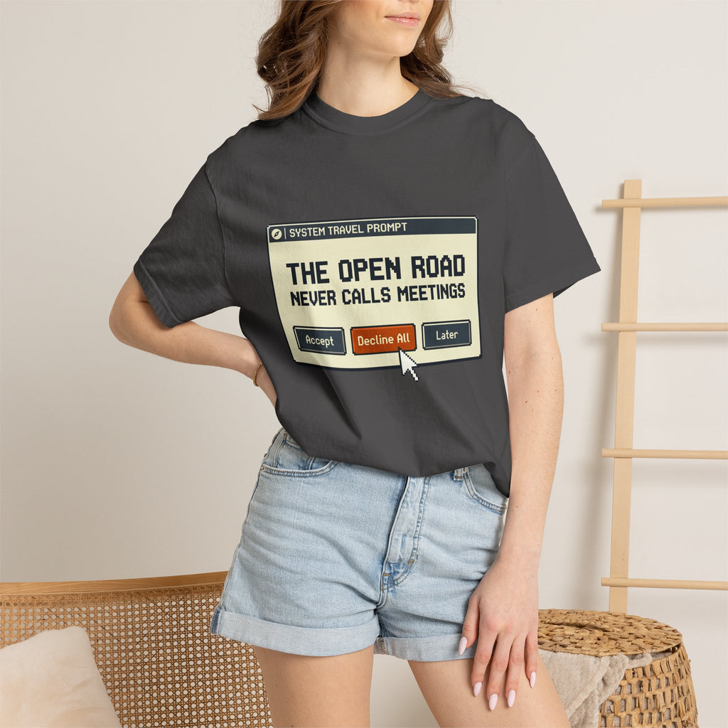The Open Road Never Calls Meetings - T-Shirt