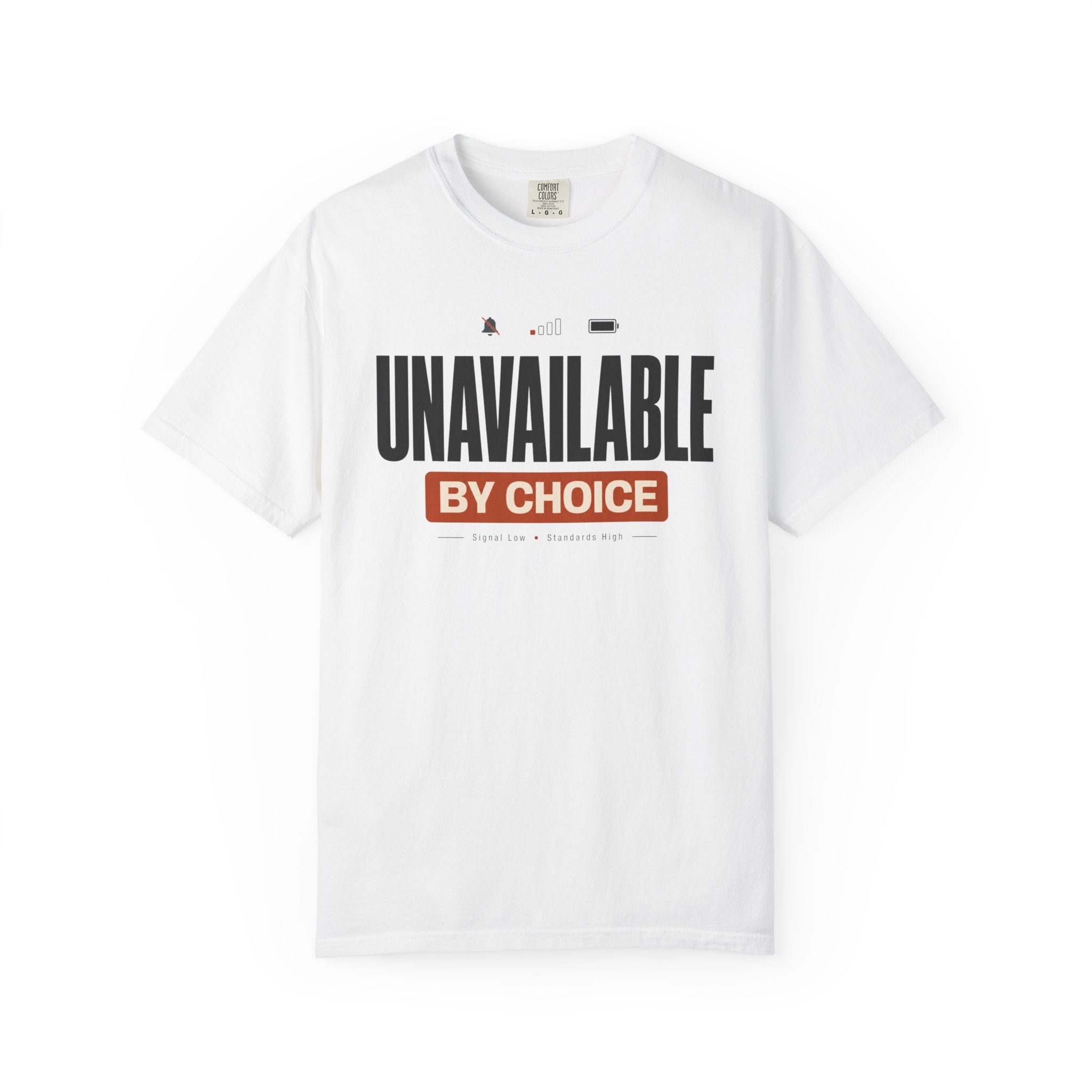 Unavailable By Choice - T-Shirt