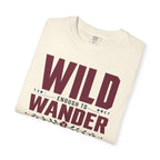 Wild Enough To Wander Smart Enough To Charge First - T-Shirt