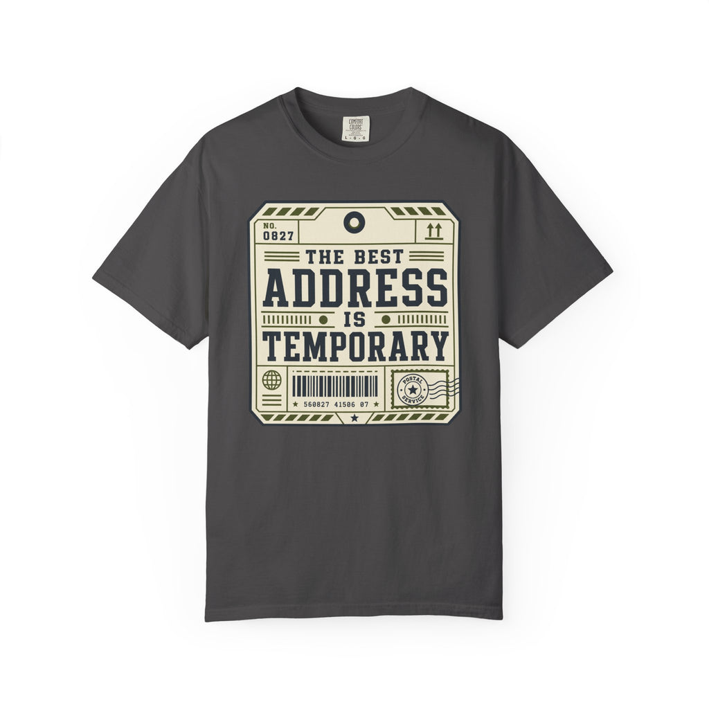 The Best Address Is Temporary - T-Shirt