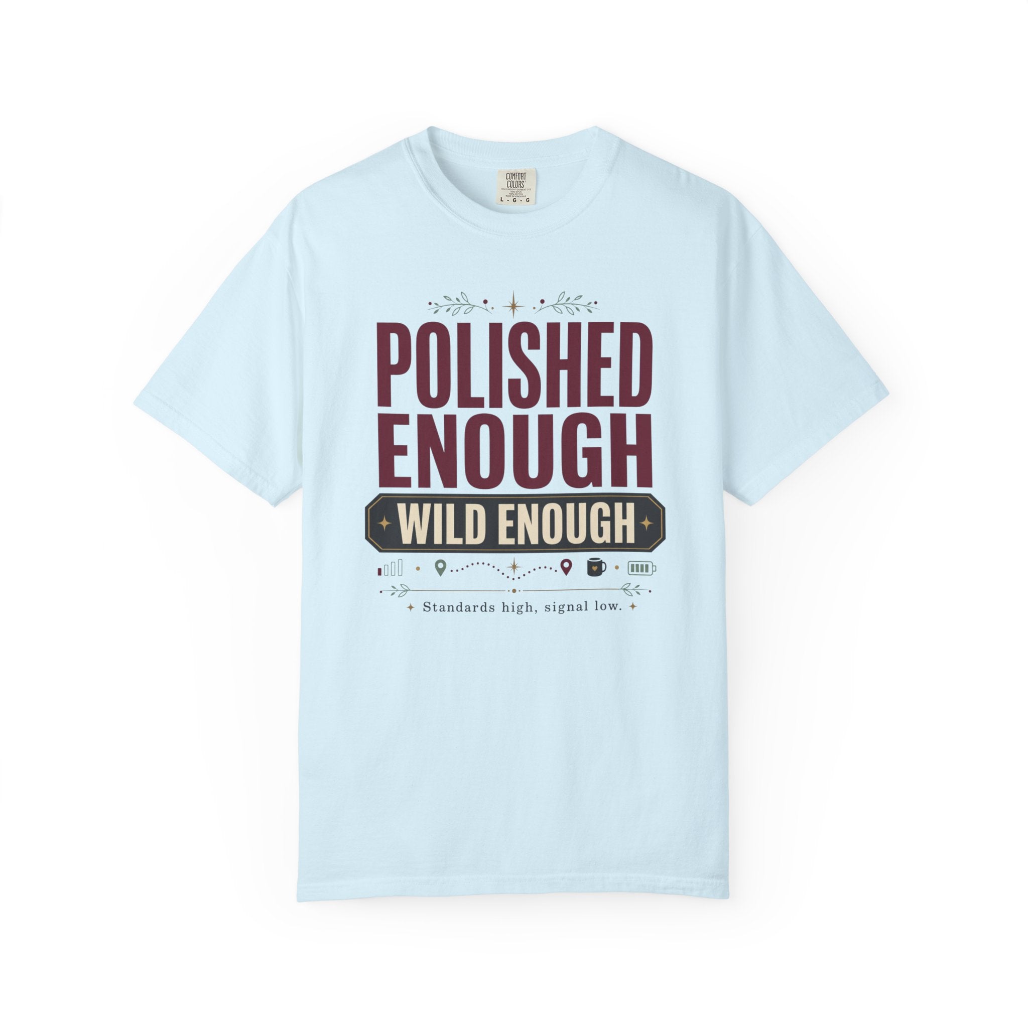 Polished Enough Wild Enough - T-Shirt