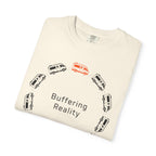 Buffering Reality - T-Shirt