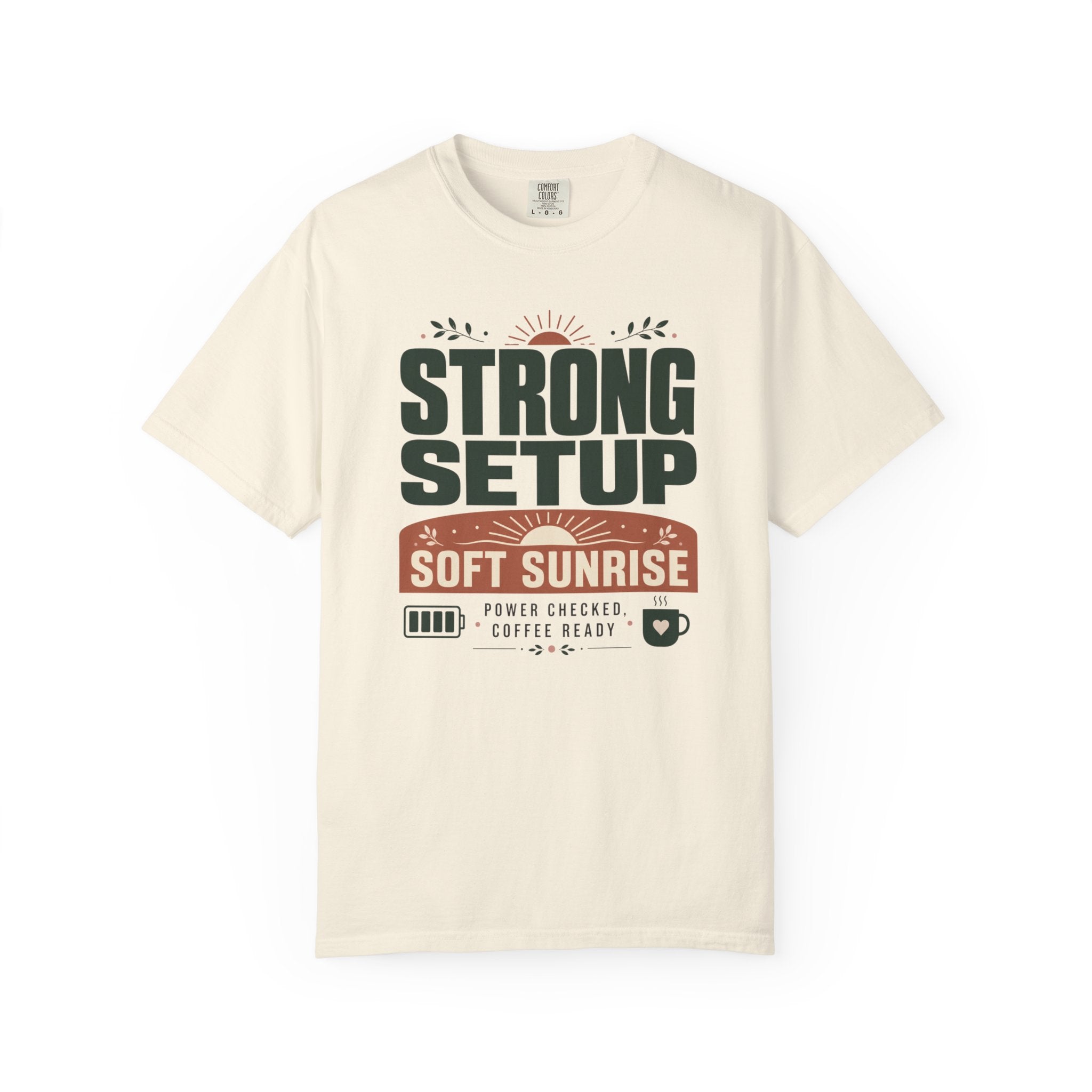 Strong Setup Soft Sunrise - T-Shirt