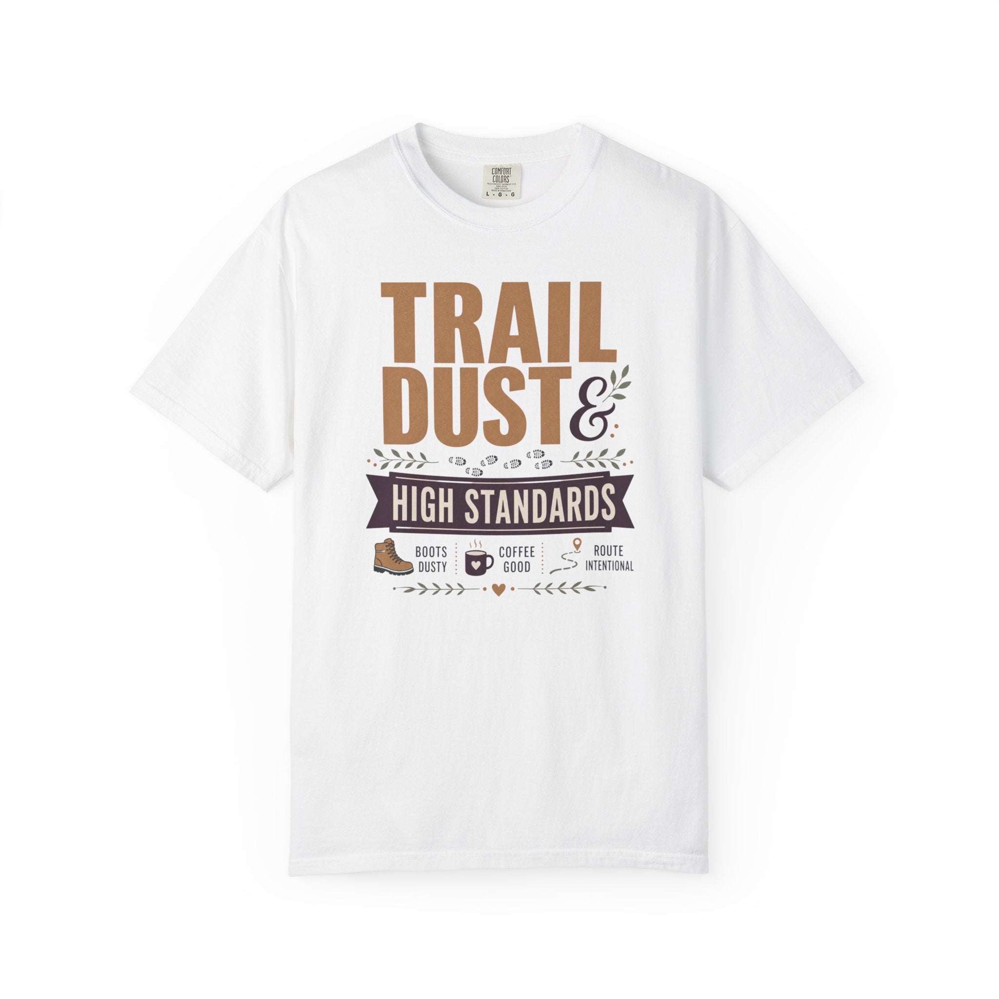 Trail Dust And High Standards - T-Shirt