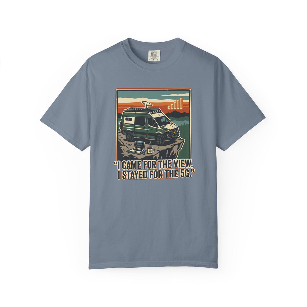 I Came For The View I Stayed 5G - T-Shirt