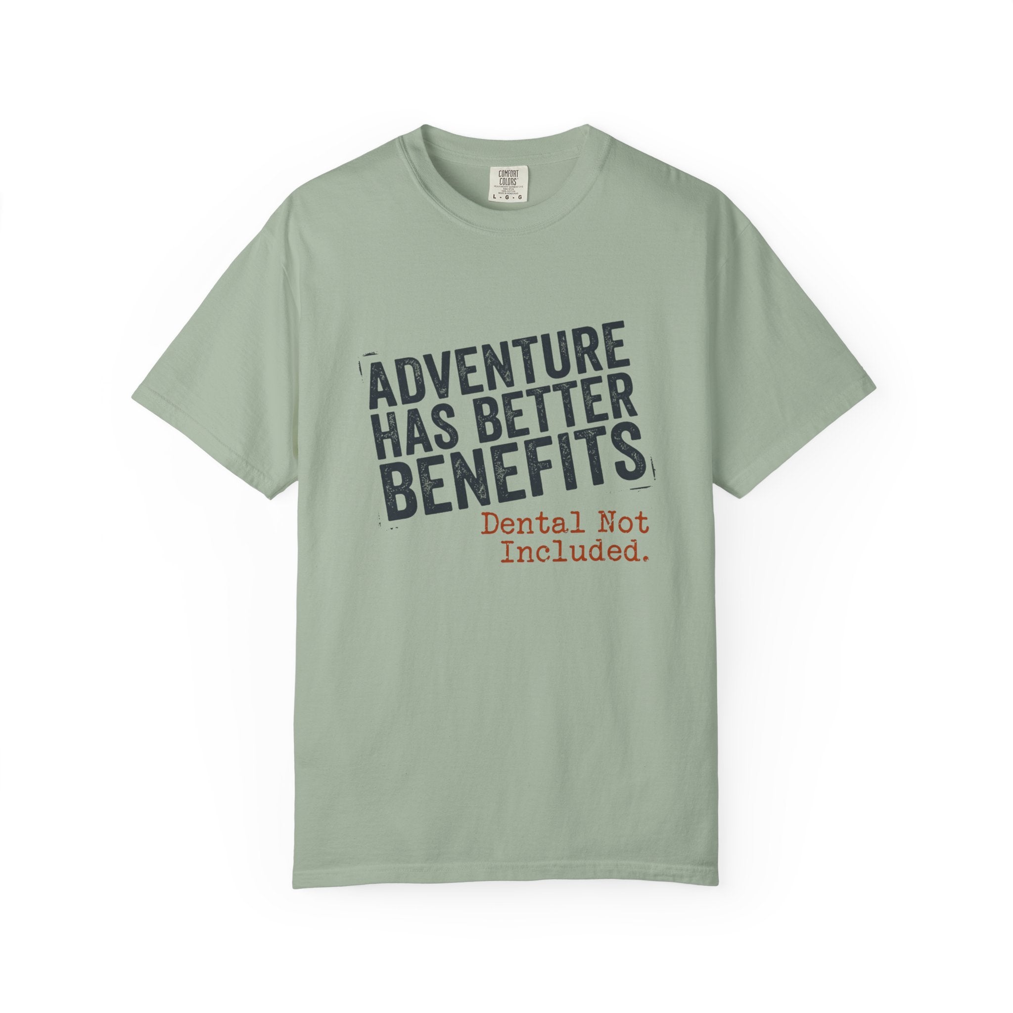 Adventure Has Better Benefits - T-Shirt