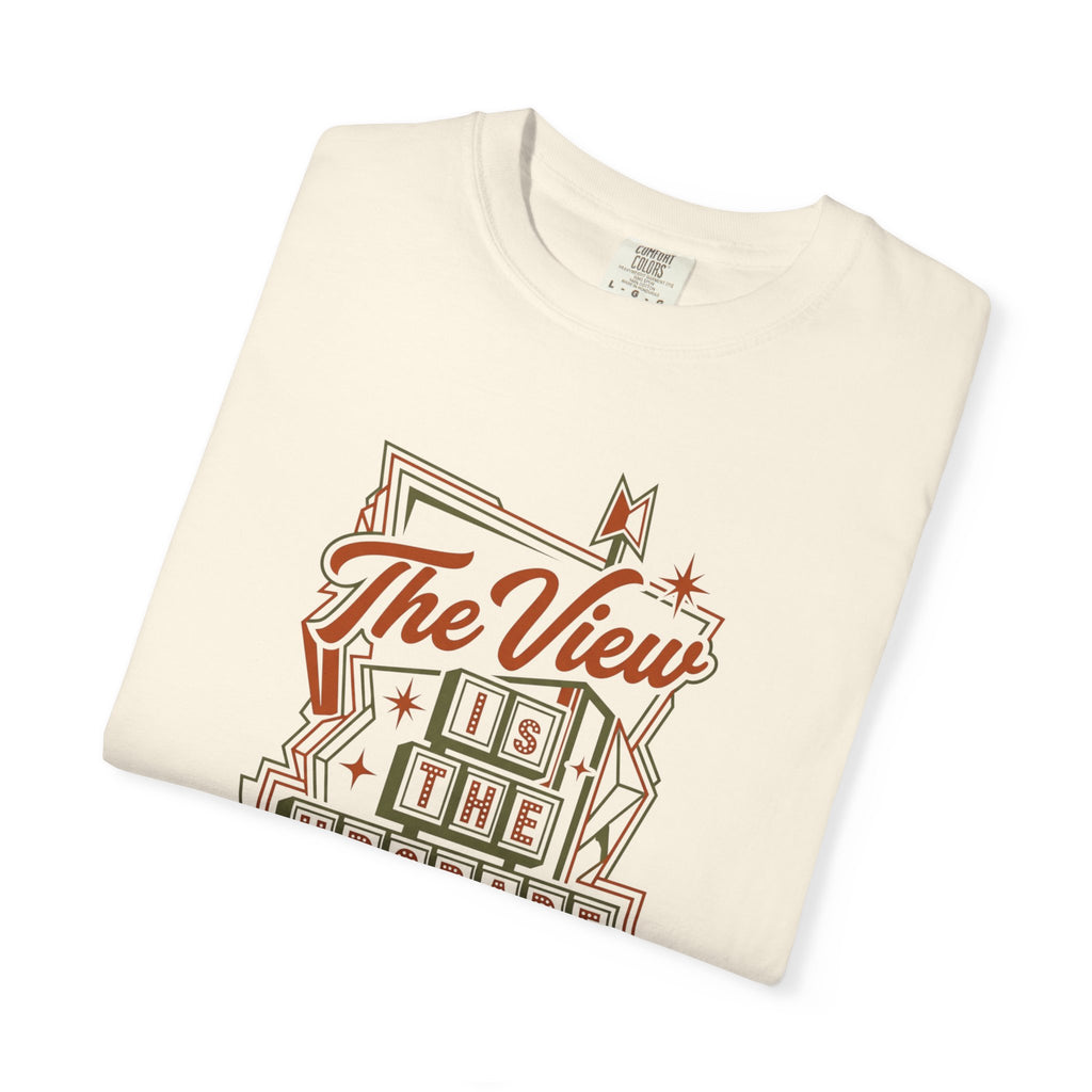 The View Is The Upgrade - T-Shirt