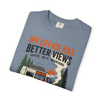 My office has better views - T-Shirt