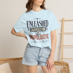 Unleashed Charged And Unapologetic - T-Shirt