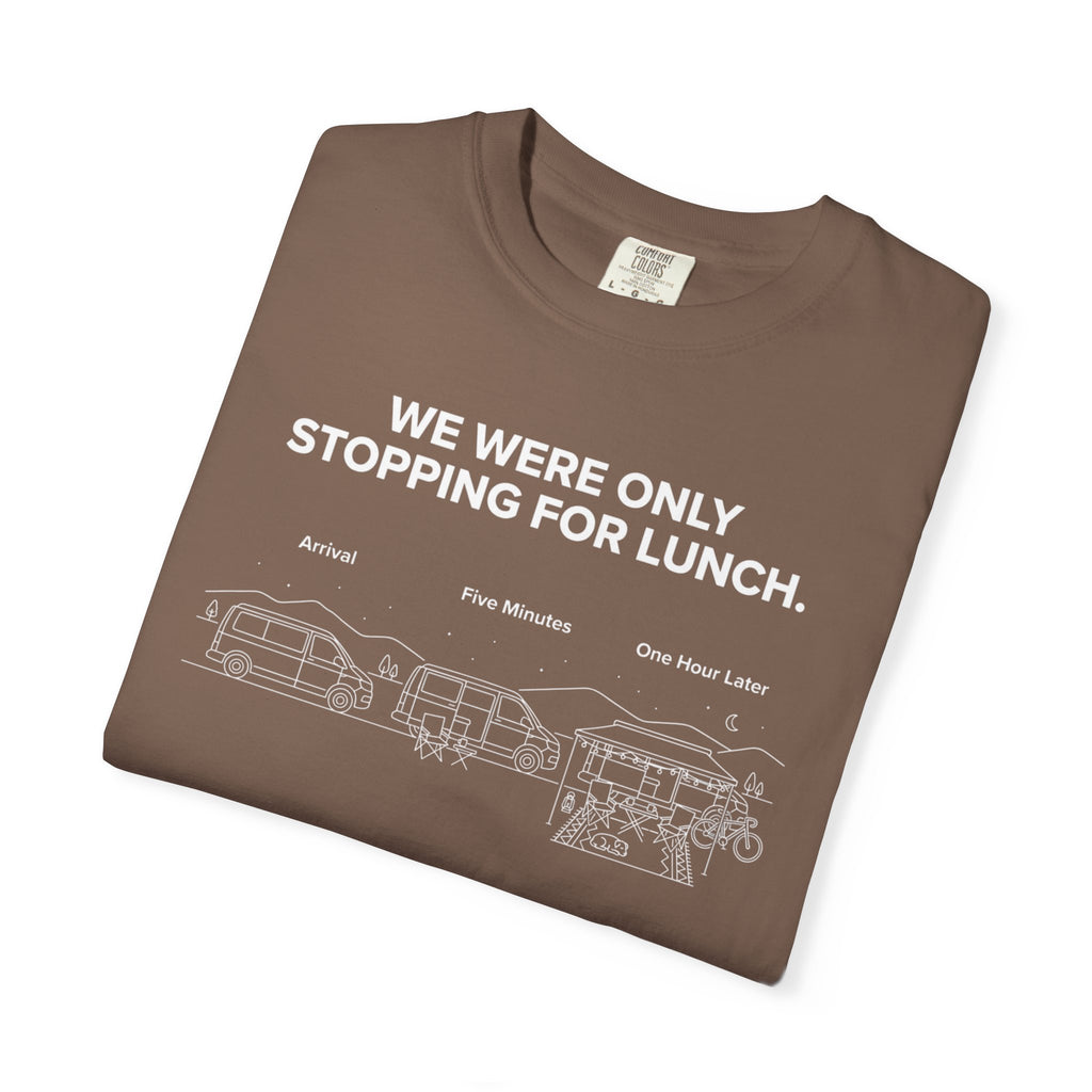 We Were Only Stopping For Lunch - T-Shirt