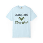 Signal Strong Stress Weak - T-Shirt