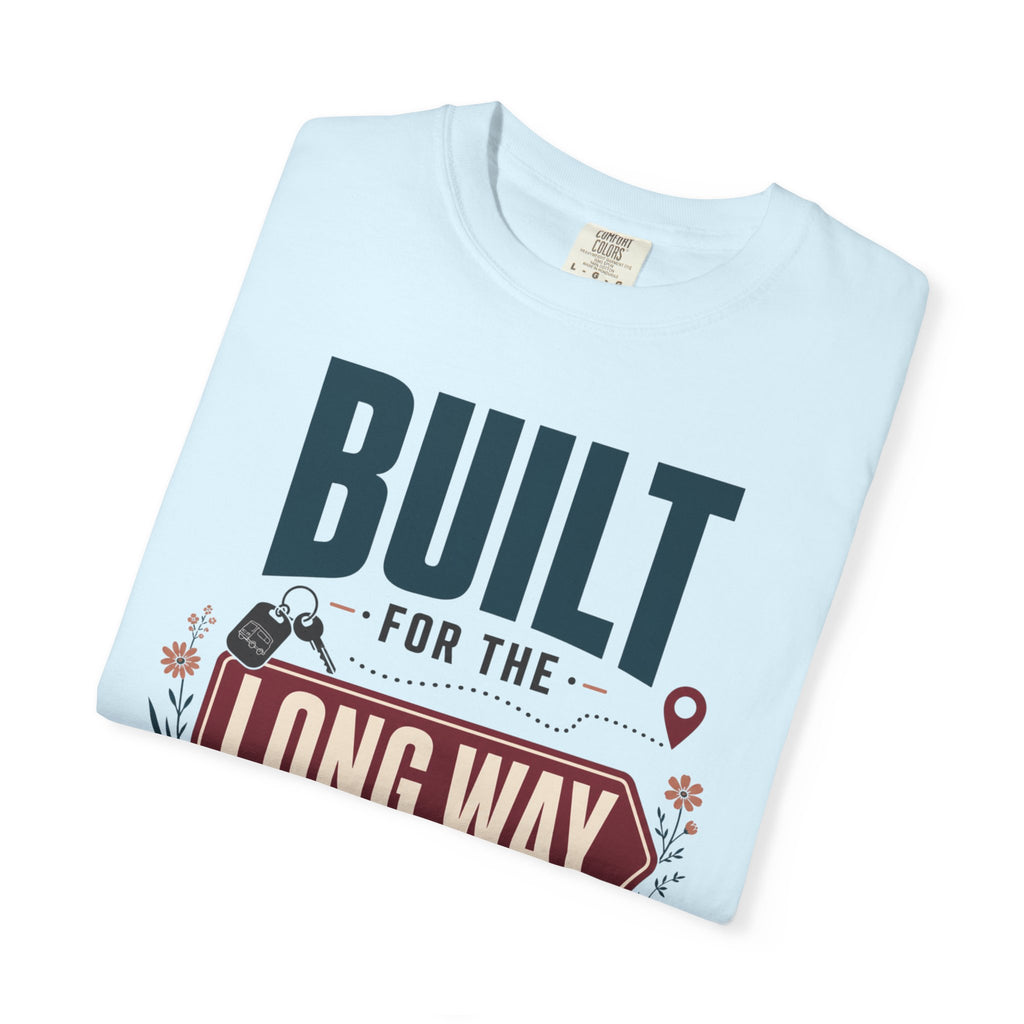 Built For The Long Way - T-Shirt