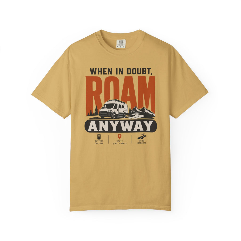 When In Doubt Roam Anyway - T-Shirt