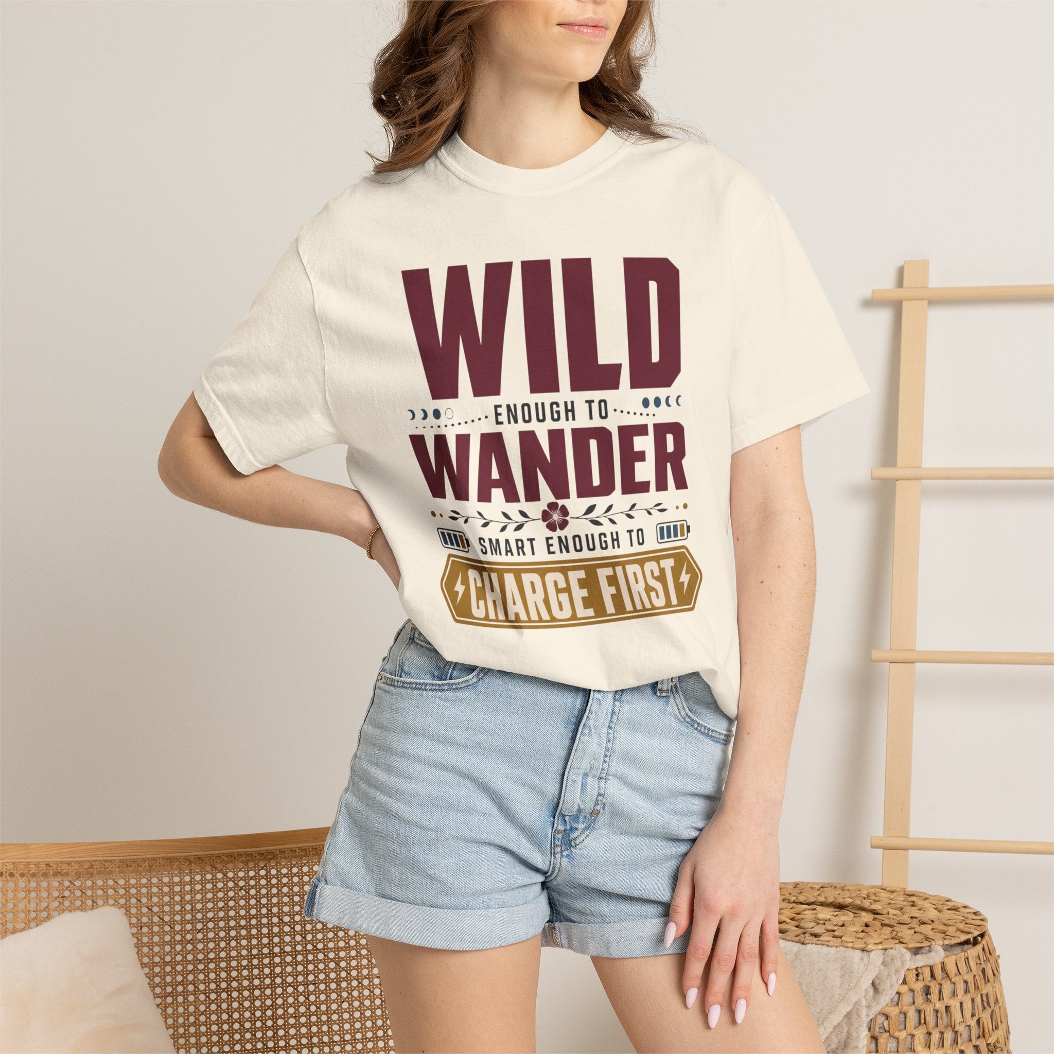 Wild Enough To Wander Smart Enough To Charge First - T-Shirt