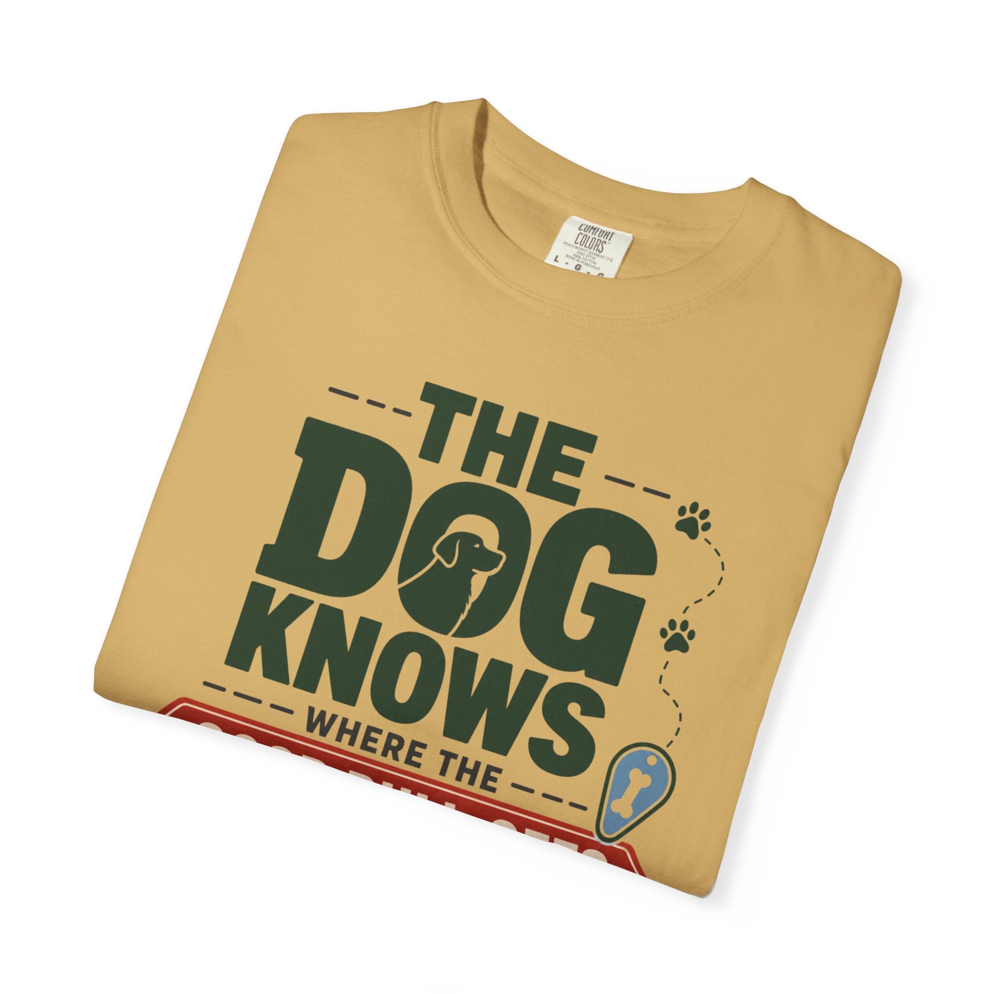 The Dog Knows Where The Good Pull Offs Are - T-Shirt