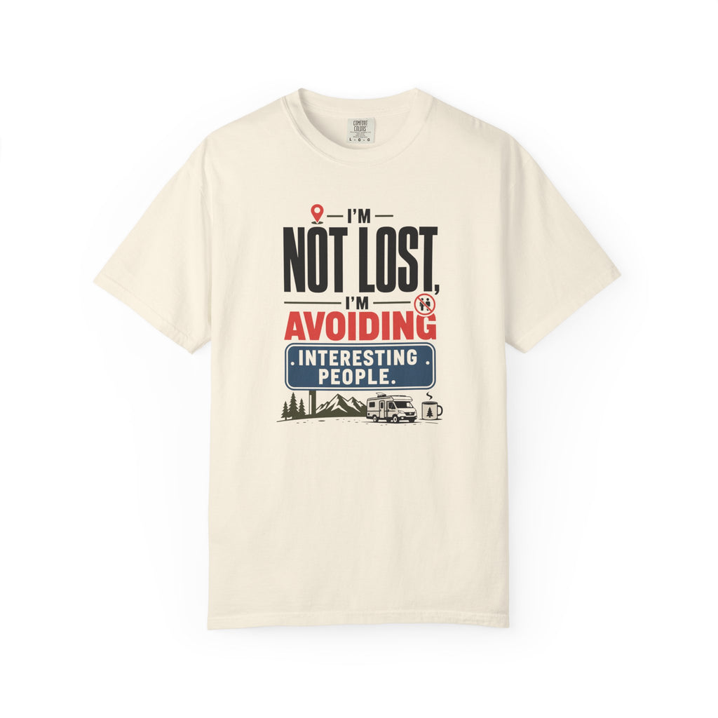 I'm Not Lost I'm Avoiding Interesting People - T-Shirt