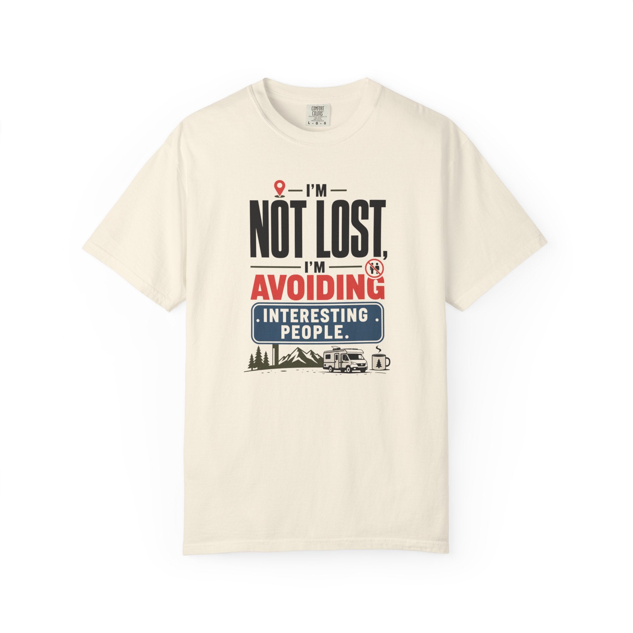 I'm Not Lost I'm Avoiding Interesting People - T-Shirt