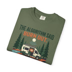 The Algorithm Said Burn Out - T-Shirt