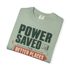 Power Saved For Better Places - T-Shirt