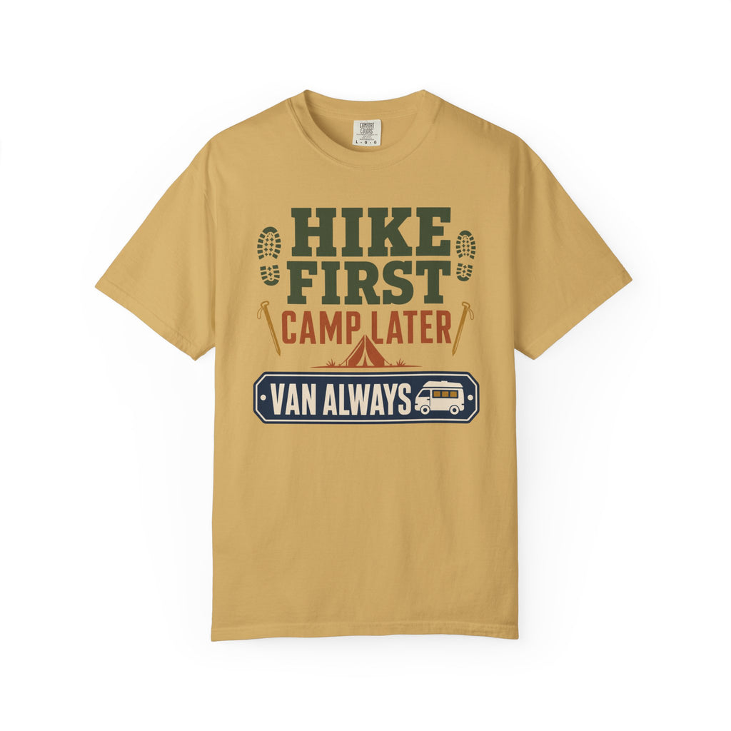 Hike First Camp Later Van Always - T-Shirt