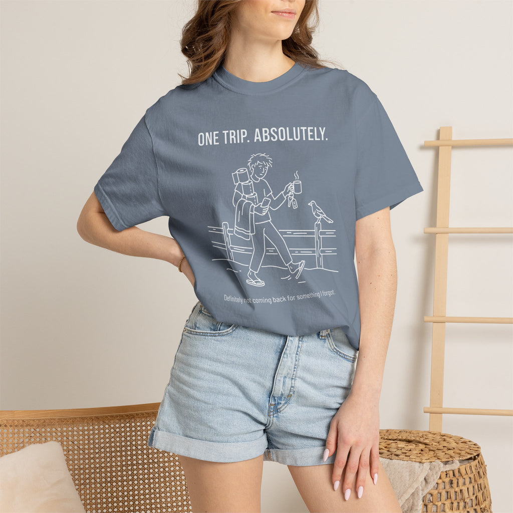 One Trip Absolutely Definitely Not Coming Back For Something I Forgot - T-Shirt
