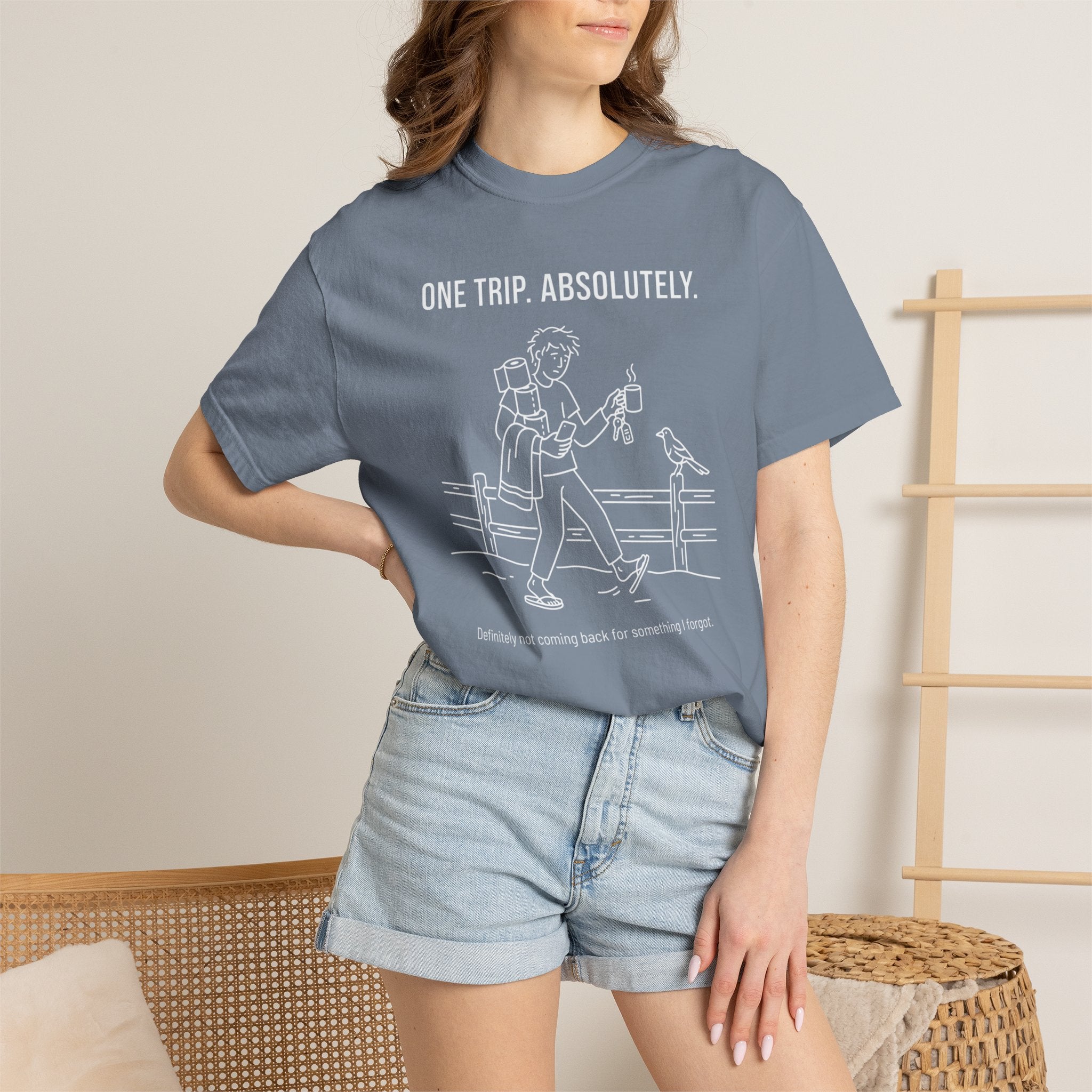 One Trip Absolutely Definitely Not Coming Back For Something I Forgot - T-Shirt
