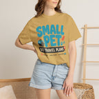 Small Pet Big Travel Plans - T-Shirt