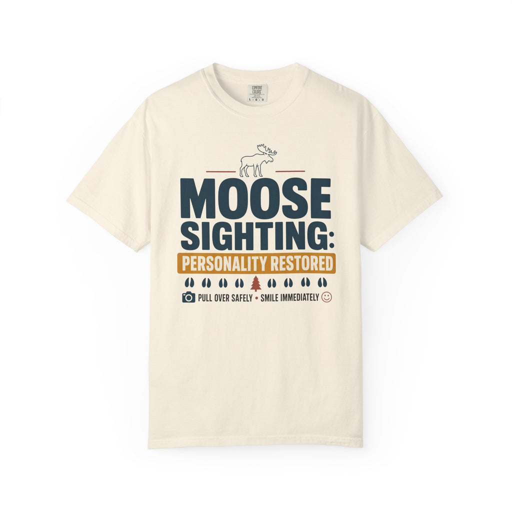 Moose Sighting Personality Restored - T-Shirt