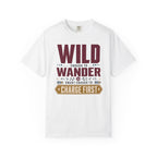 Wild Enough To Wander Smart Enough To Charge First - T-Shirt