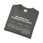 We Were Only Stopping For Lunch - T-Shirt
