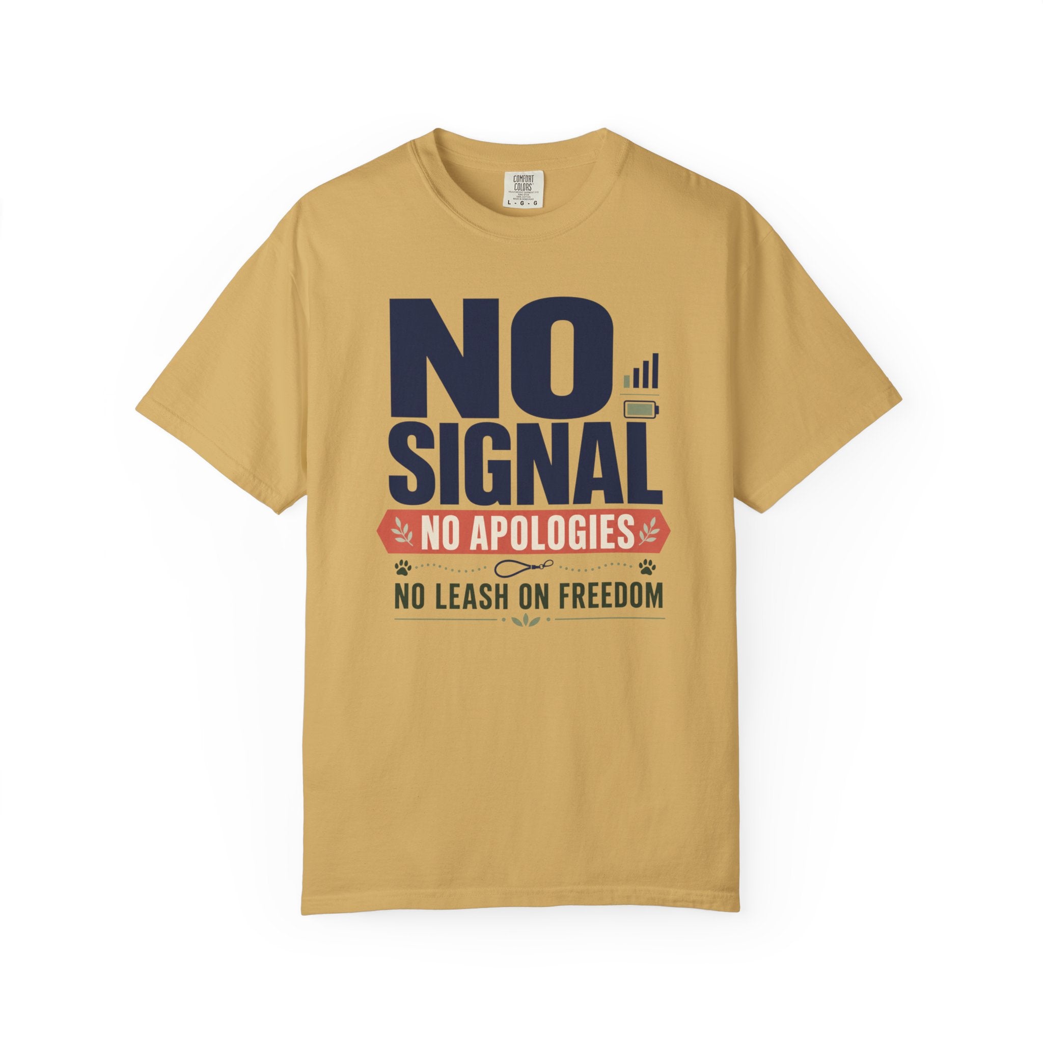 No Signal No Apologies No Leash On Freedom - T-Shirt